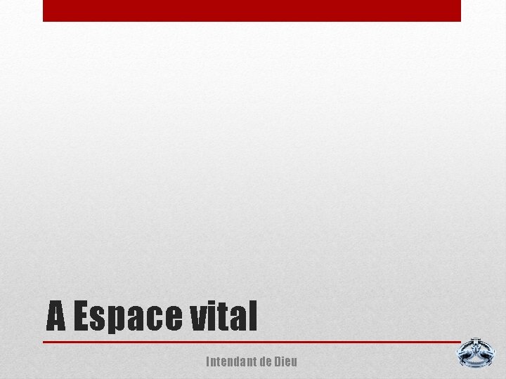 A Espace vital Intendant de Dieu 