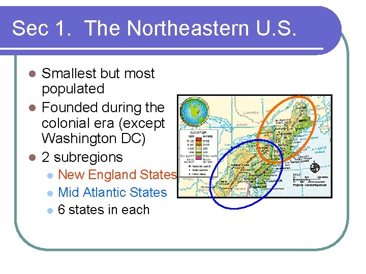 Sec 1. The Northeastern U. S. Smallest but most populated l Founded during the