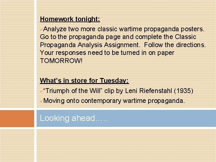 Homework tonight: Analyze two more classic wartime propaganda posters. Go to the propaganda page