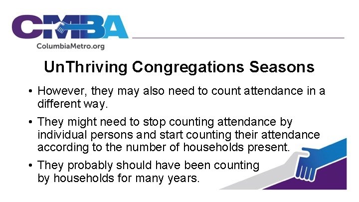 Un. Thriving Congregations Seasons • However, they may also need to count attendance in