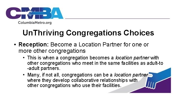 Un. Thriving Congregations Choices • Reception: Become a Location Partner for one or more