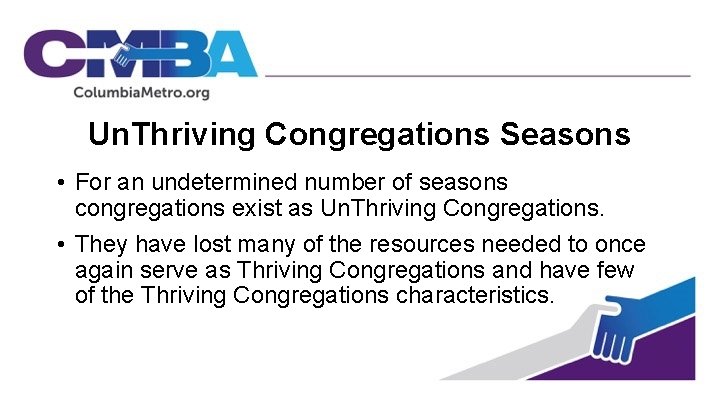 Un. Thriving Congregations Seasons • For an undetermined number of seasons congregations exist as