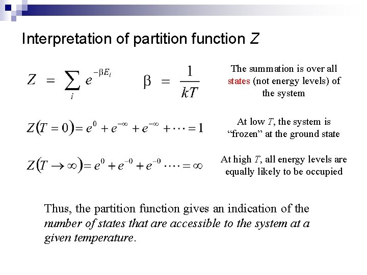Interpretation of partition function Z The summation is over all states (not energy levels)