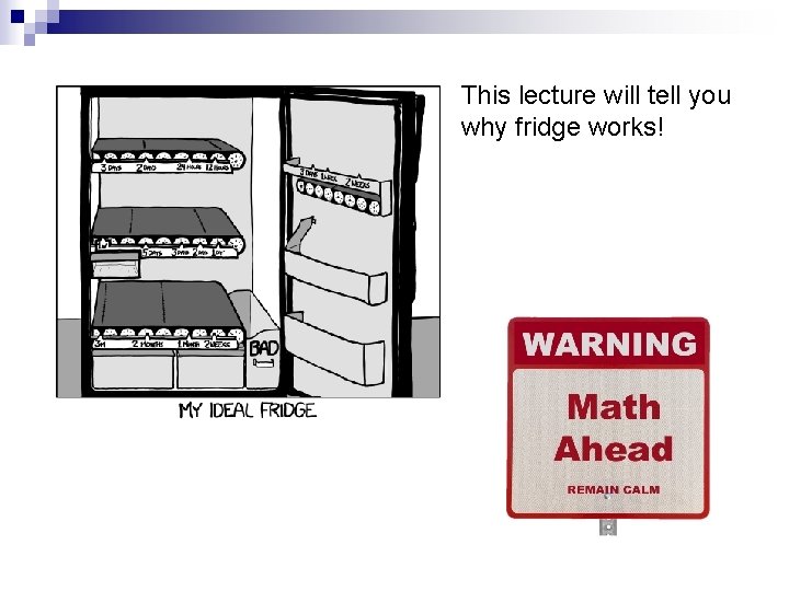 This lecture will tell you why fridge works! 