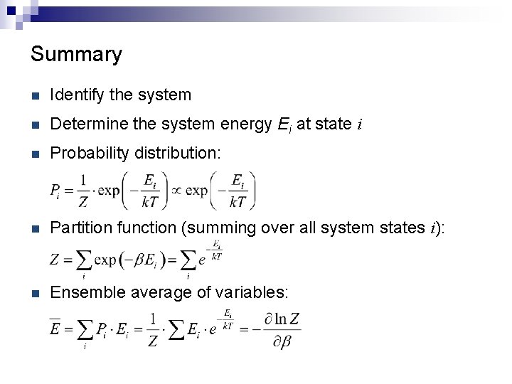 Summary n Identify the system n Determine the system energy Ei at state i