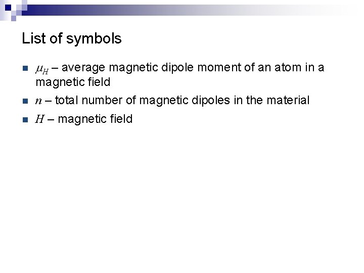 List of symbols n m. H – average magnetic dipole moment of an atom