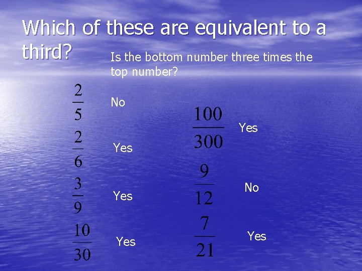 Which of these are equivalent to a third? Is the bottom number three times