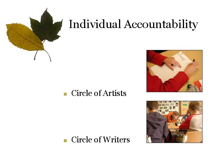 Individual Accountability n Circle of Artists n Circle of Writers 