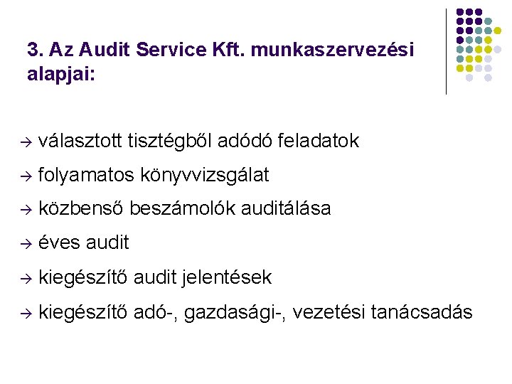 3. Az Audit Service Kft. munkaszervezési alapjai: à választott tisztégből adódó feladatok à folyamatos