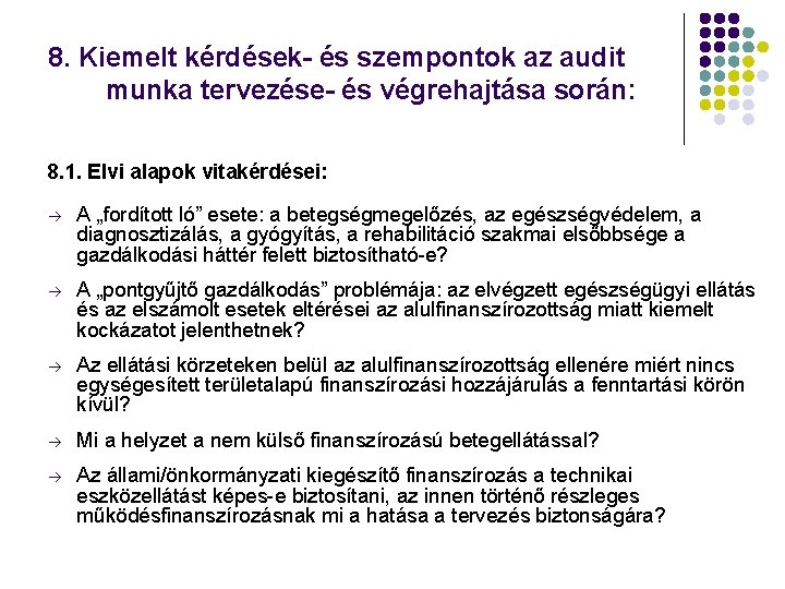 8. Kiemelt kérdések- és szempontok az audit munka tervezése- és végrehajtása során: 8. 1.