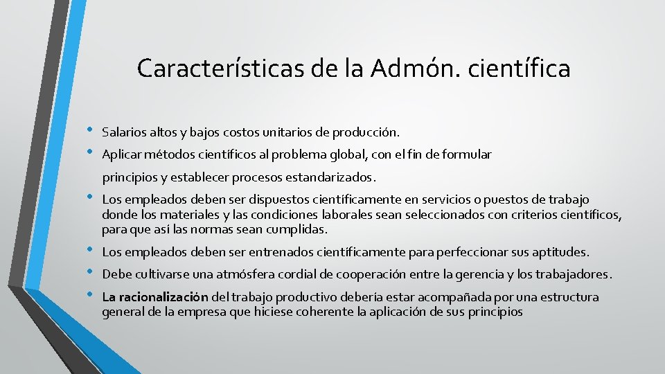 Características de la Admón. científica • • Salarios altos y bajos costos unitarios de Características de la Admón. científica • • Salarios altos y bajos costos unitarios de
