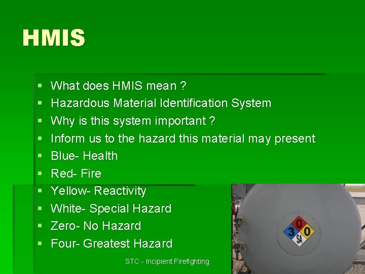 HMIS § § § § § What does HMIS mean ? Hazardous Material Identification