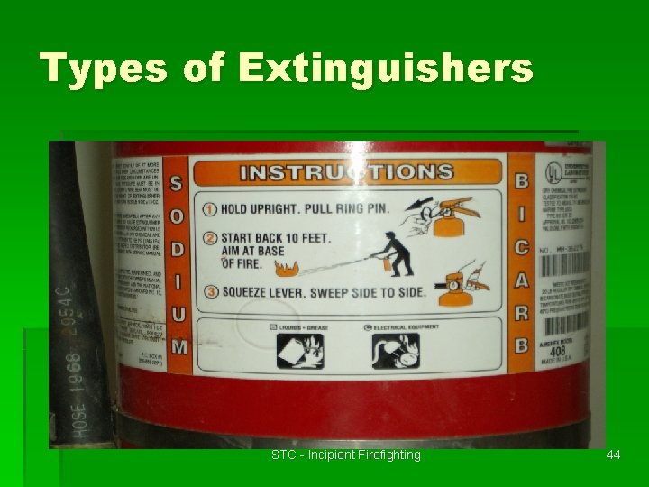 Types of Extinguishers STC - Incipient Firefighting 44 