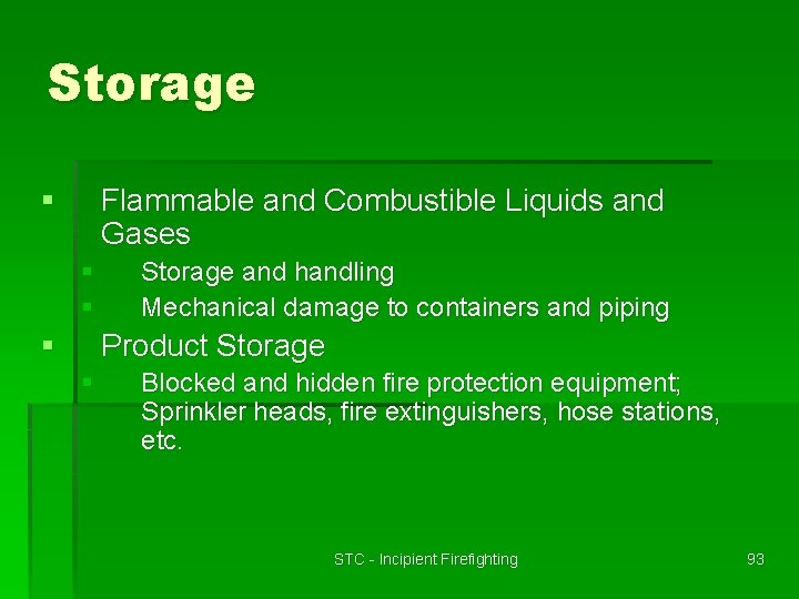 Storage § Flammable and Combustible Liquids and Gases § § § Storage and handling