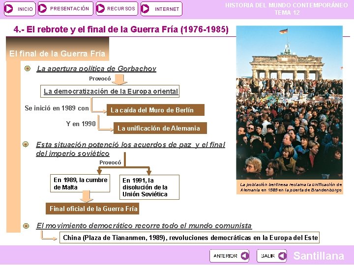 INICIO PRESENTACIÓN RECURSOS INTERNET HISTORIA DEL MUNDO CONTEMPORÁNEO TEMA 12 4. - El rebrote