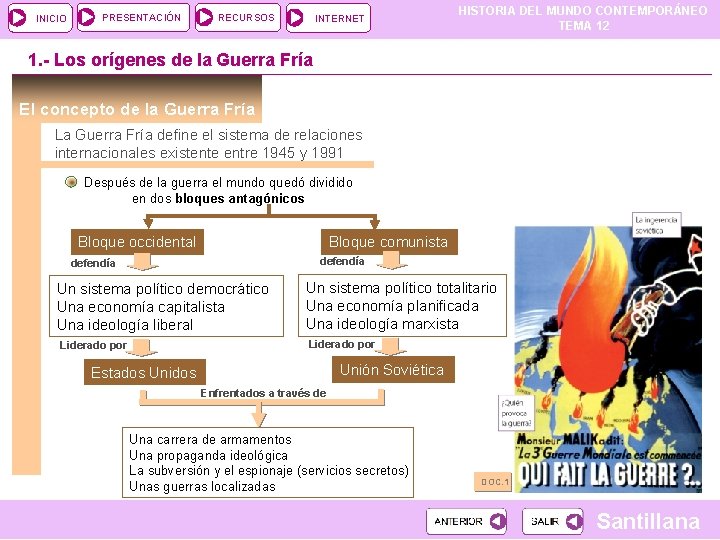 INICIO PRESENTACIÓN RECURSOS INTERNET HISTORIA DEL MUNDO CONTEMPORÁNEO TEMA 12 1. - Los orígenes