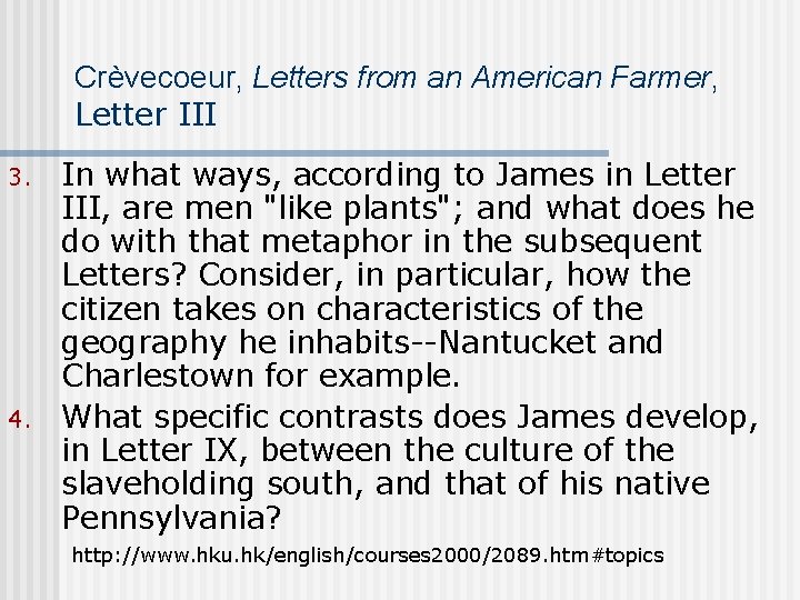 Crèvecoeur, Letters from an American Farmer, Letter III 3. 4. In what ways, according