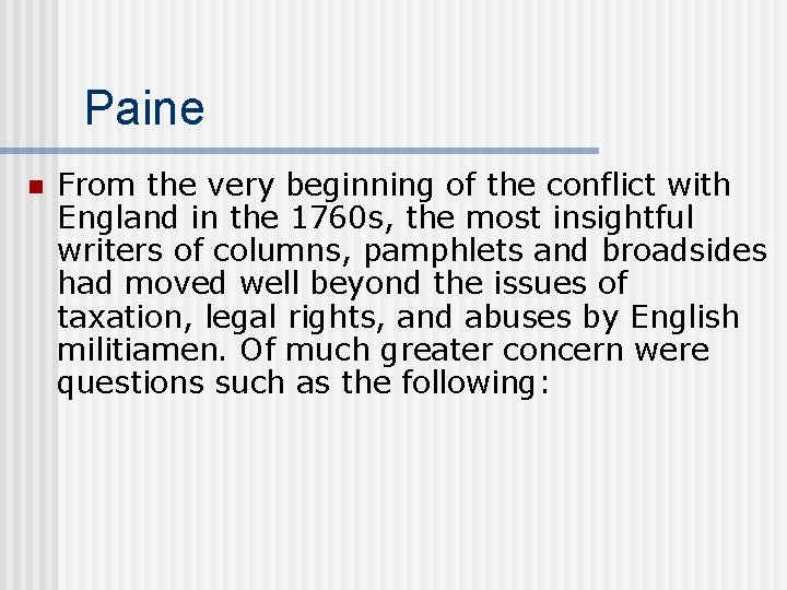 Paine n From the very beginning of the conflict with England in the 1760