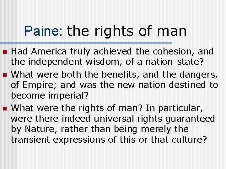Paine: the rights of man n Had America truly achieved the cohesion, and the