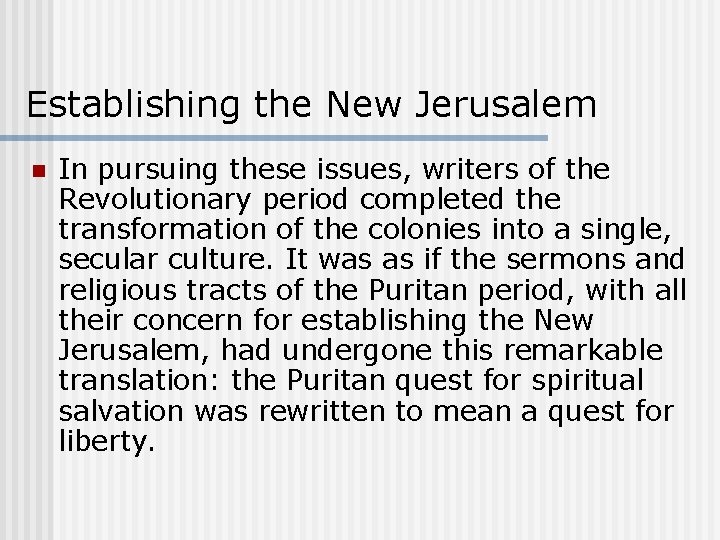 Establishing the New Jerusalem n In pursuing these issues, writers of the Revolutionary period