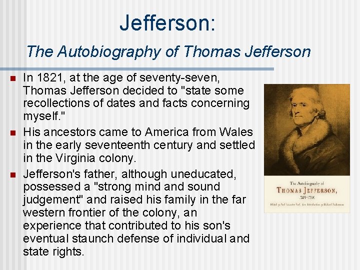 Jefferson: The Autobiography of Thomas Jefferson n In 1821, at the age of seventy-seven,