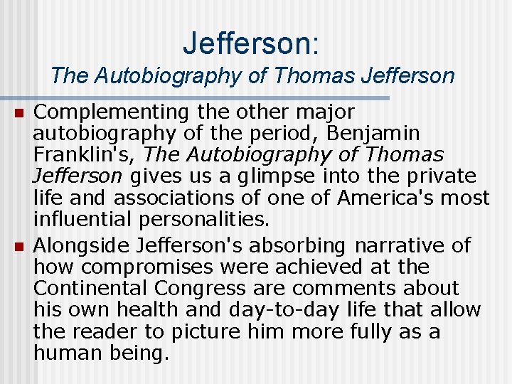 Jefferson: The Autobiography of Thomas Jefferson n n Complementing the other major autobiography of