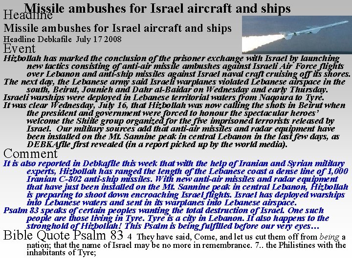 Missile ambushes for Israel aircraft and ships Headline Debkafile July 17 2008 Event Hizbollah
