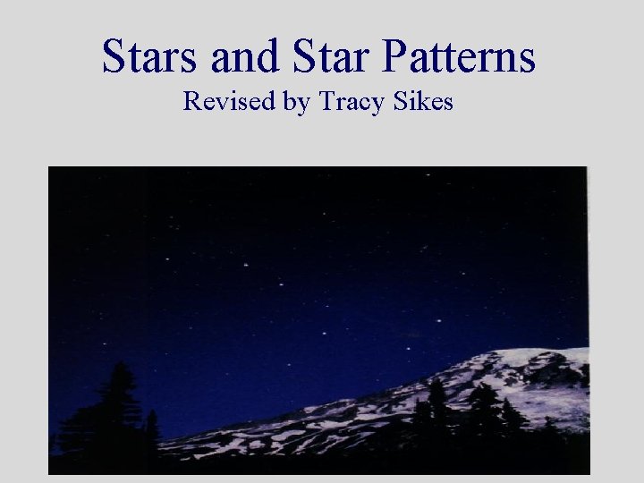 Stars and Star Patterns Revised by Tracy Sikes 