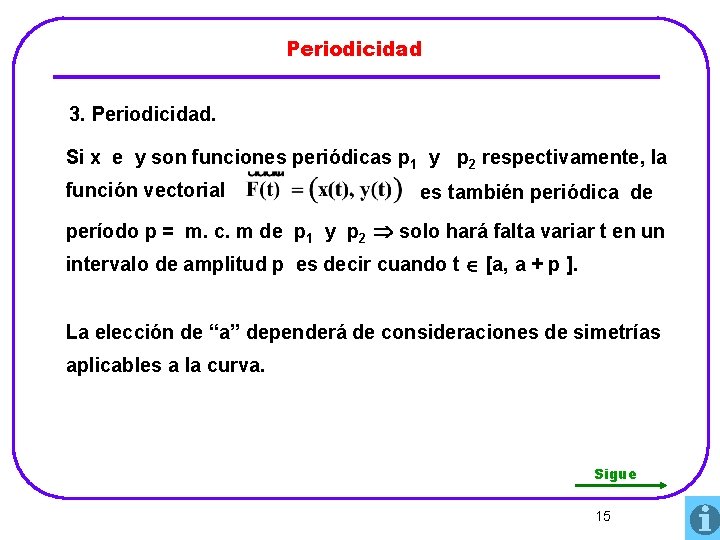 Periodicidad 3. Periodicidad. Si x e y son funciones periódicas p 1 y p