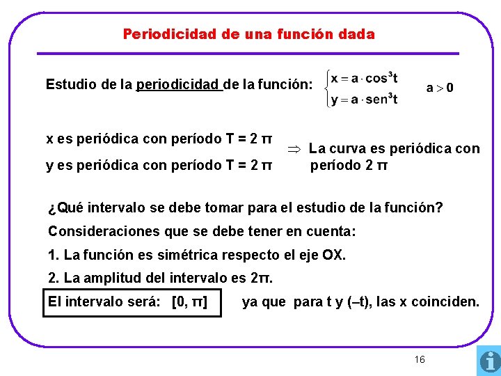 Periodicidad de una función dada Estudio de la periodicidad de la función: x es