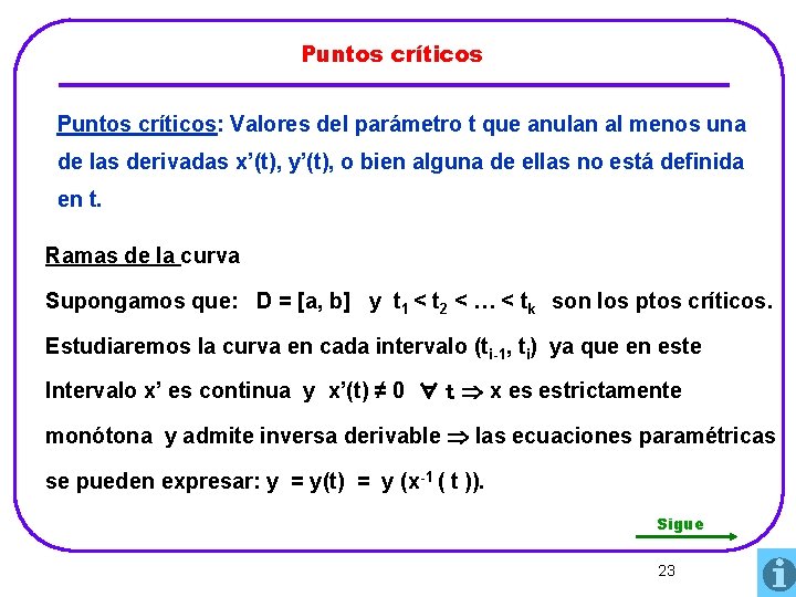 Puntos críticos: Valores del parámetro t que anulan al menos una de las derivadas