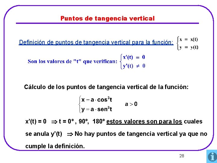 Puntos de tangencia vertical Definición de puntos de tangencia vertical para la función: Cálculo