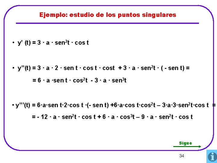 Ejemplo: estudio de los puntos singulares • y’ (t) = 3 · a ·