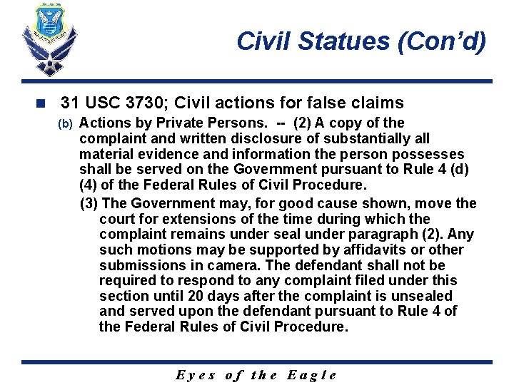 Civil Statues (Con’d) n 31 USC 3730; Civil actions for false claims (b) Actions