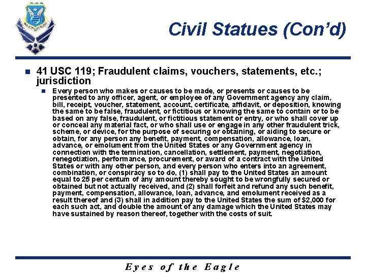Civil Statues (Con’d) n 41 USC 119; Fraudulent claims, vouchers, statements, etc. ; jurisdiction