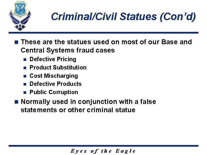 Criminal/Civil Statues (Con’d) n These are the statues used on most of our Base