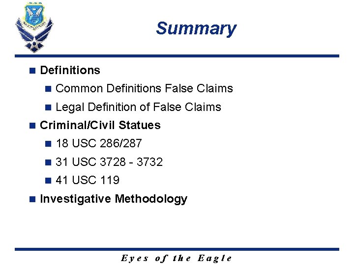 Summary n n n Definitions n Common Definitions False Claims n Legal Definition of