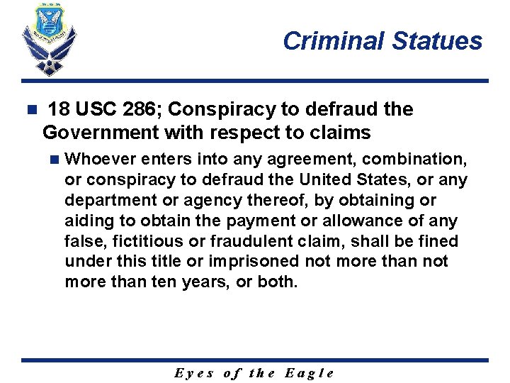 Criminal Statues n 18 USC 286; Conspiracy to defraud the Government with respect to