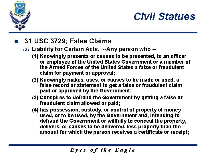 Civil Statues n 31 USC 3729; False Claims (a) Liability for Certain Acts. --Any