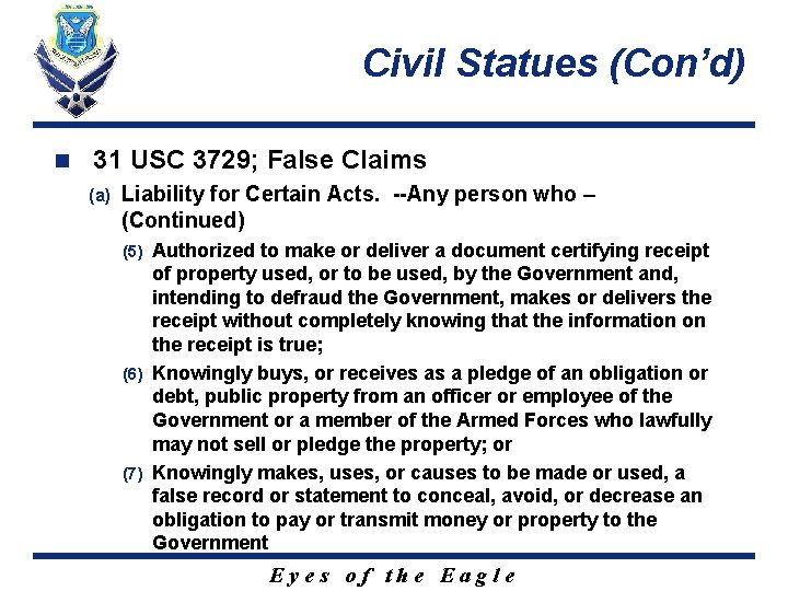 Civil Statues (Con’d) n 31 USC 3729; False Claims (a) Liability for Certain Acts.
