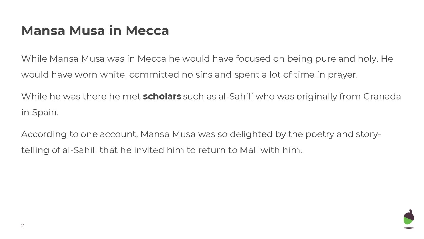Mansa Musa in Mecca While Mansa Musa was in Mecca he would have focused
