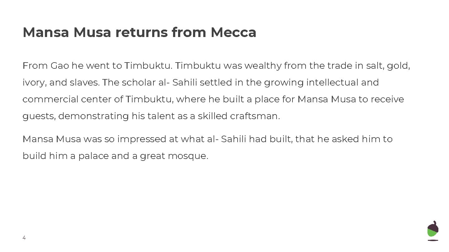 Mansa Musa returns from Mecca From Gao he went to Timbuktu was wealthy from
