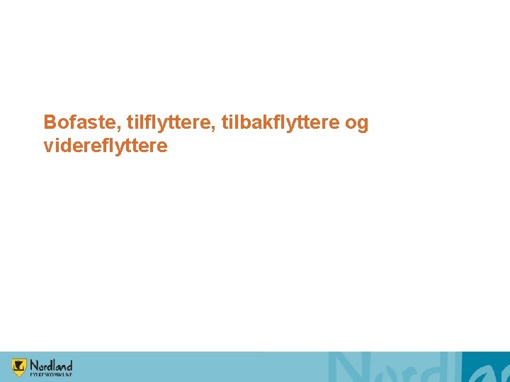 Bofaste, tilflyttere, tilbakflyttere og videreflyttere 