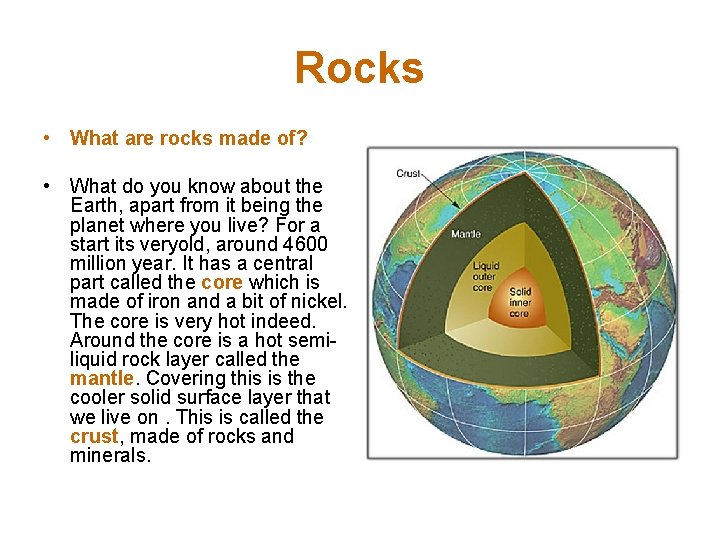 Rocks • What are rocks made of? • What do you know about the