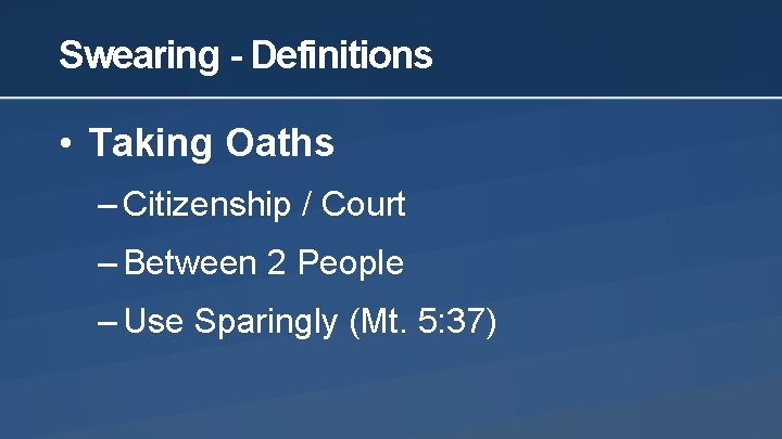 Swearing - Definitions • Taking Oaths – Citizenship / Court – Between 2 People