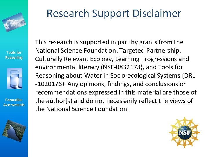 Research Support Disclaimer Tools for Reasoning Formative Assessments This research is supported in part Research Support Disclaimer Tools for Reasoning Formative Assessments This research is supported in part