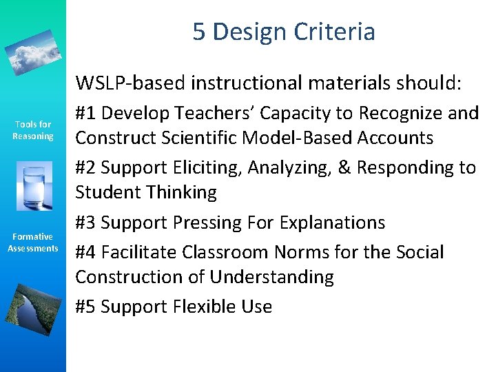 5 Design Criteria WSLP-based instructional materials should: Tools for Reasoning Formative Assessments #1 Develop 5 Design Criteria WSLP-based instructional materials should: Tools for Reasoning Formative Assessments #1 Develop