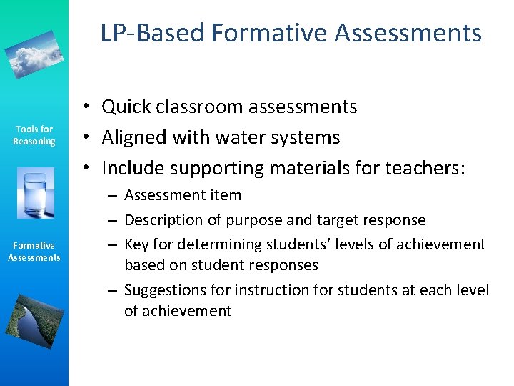 LP-Based Formative Assessments Tools for Reasoning Formative Assessments • Quick classroom assessments • Aligned LP-Based Formative Assessments Tools for Reasoning Formative Assessments • Quick classroom assessments • Aligned