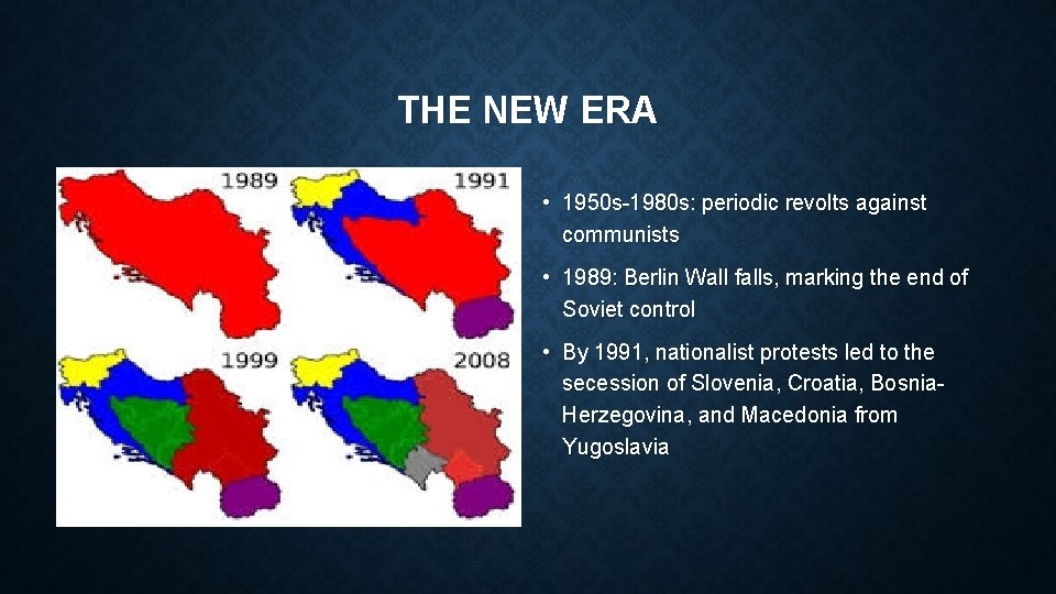 THE NEW ERA • 1950 s-1980 s: periodic revolts against communists • 1989: Berlin