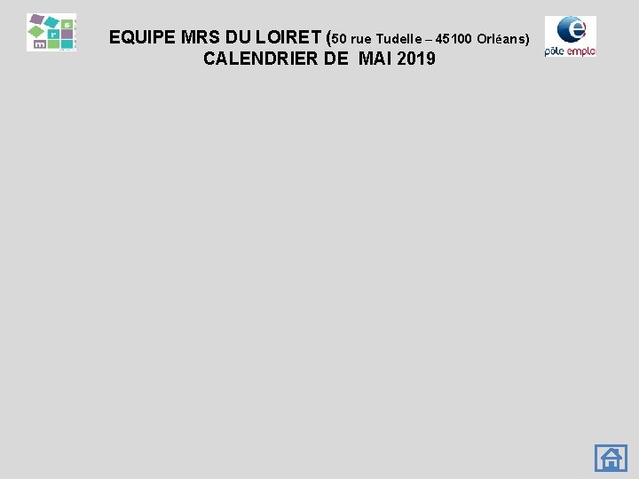 EQUIPE MRS DU LOIRET (50 rue Tudelle – 45100 Orléans) CALENDRIER DE MAI 2019